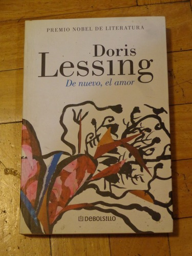 Doris Lessing. De Nuevo, El Amor. Premio Nobel De Liter&-.