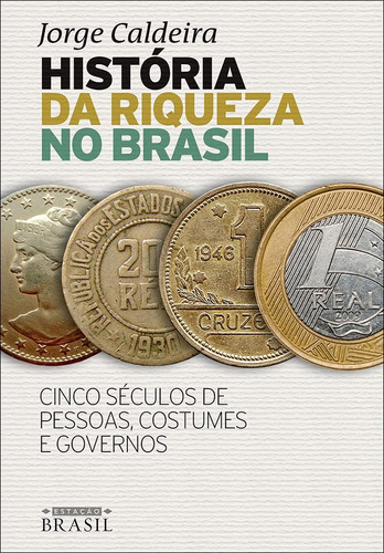 Livro História Da Riqueza No Brasil - Jorge Caldeira [2017]