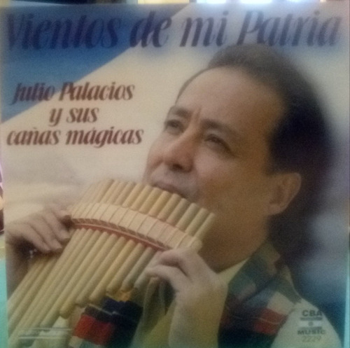 Cd Julio Palacios Y Sus Cañas Mágicas  Viento De Mi Patria 