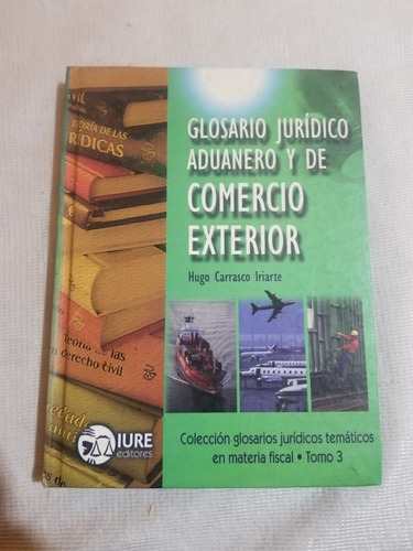 Glosario Juridico Aduanero Y De Comercio Exterior (Usado)