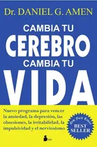 Comprar Cambia Tu Cerebro, Cambia Tu Vida, De Amen, Daniel G.. Editorial Sirio, Tapa 0 En Español
