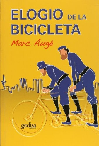 Elogio De La Bicicleta - Mare Auge, De Mare Auge. Editorial Gedisa En Español