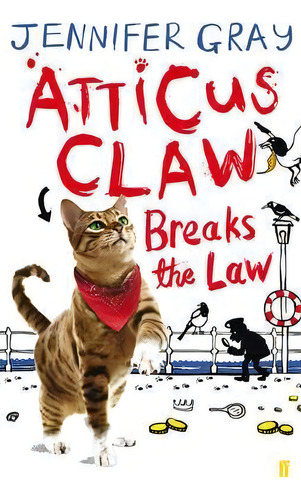 Atticus Claw Breaks The Law, De Jennifer Gray. Editorial Faber & Faber, Tapa Blanda En Inglés