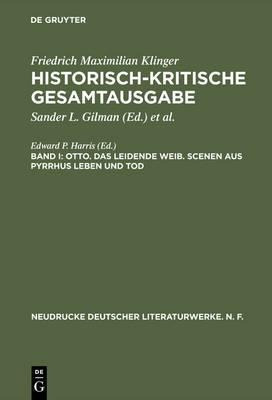 Historisch-kritische Gesamtausgabe, Band I, Otto. Das Lei...