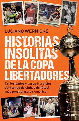 Historias Insólitas De La Copa Libertadores De L.wernicke