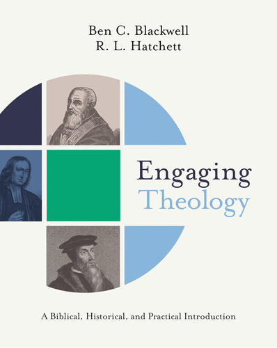 Libro: Engaging Theology: A Biblical, Historical, And