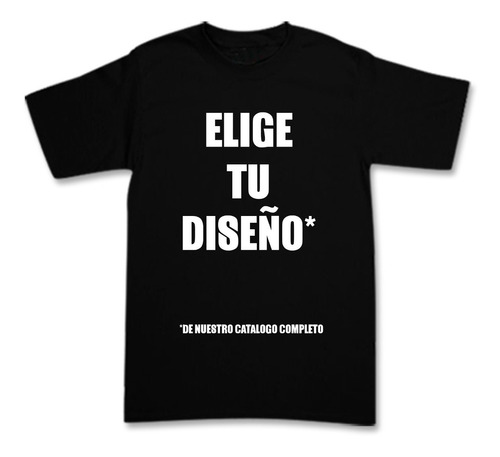 Playera Elige Tu Diseño