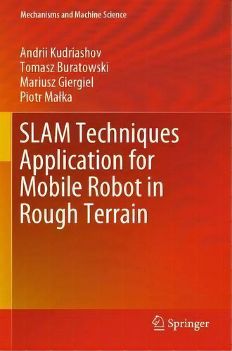 Slam Techniques Application For Mobile Robot In Rough Terrain, De Andrii Kudriashov. Editorial Springer Nature Switzerland Ag, Tapa Blanda En Inglés