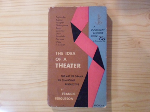 The Idea Of A Theater - Francis Fergusson