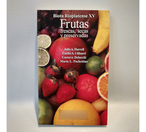 Biota Rioplatense Frutas Frescas Secas Y Preservadas Hurrell