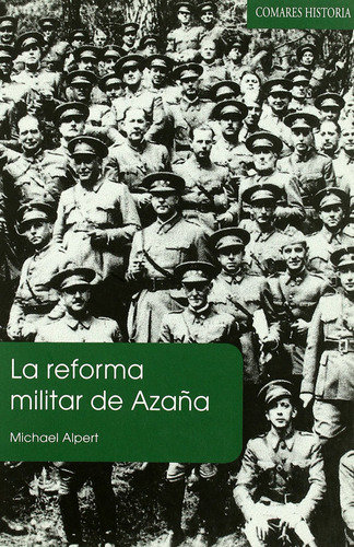 La Reforma Militar De Azana Alpert, Michael Comares