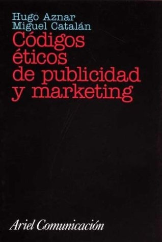 Codigos Eticos De Publicidad Y Marketing - Aznar/catalan