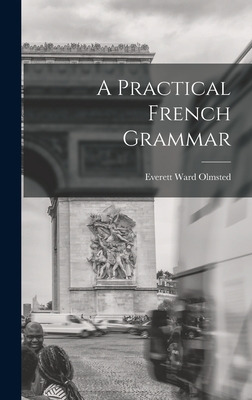 Libro A Practical French Grammar - Olmsted, Everett Ward ...