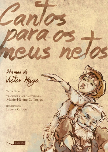 Cantos para os meus netos - poemas de Victor Hugo, de Hugo, Victor. Editora Gaivota Ltda., capa mole em francés/português, 2014