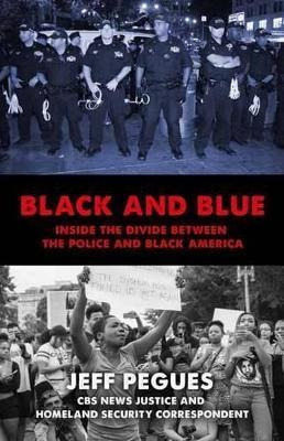 Black And Blue : Inside The Divide Between The Police And...