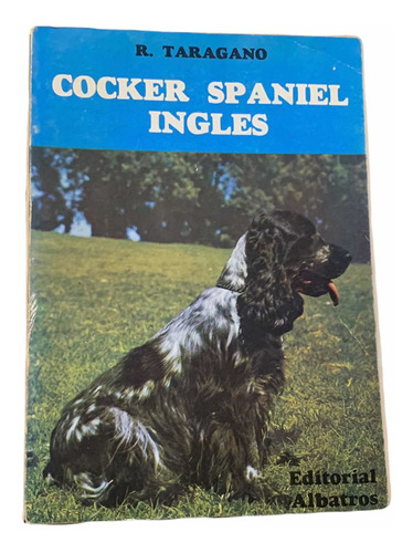 Cocker Spaniel Inglés R. Taragano Ed. Albatros