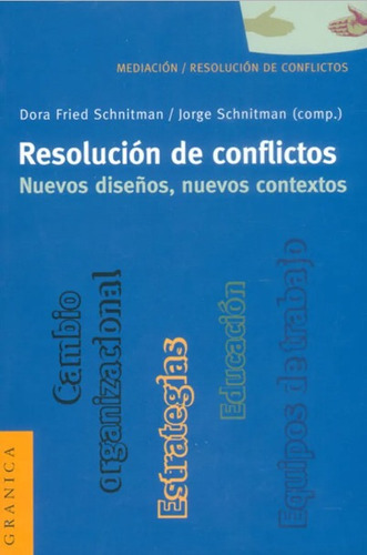 809674672 Resolución De Conflictos Nuevos Diseños, Nuevos Contextos, De Dora Fried Schnitman. Editorial Granica En Español