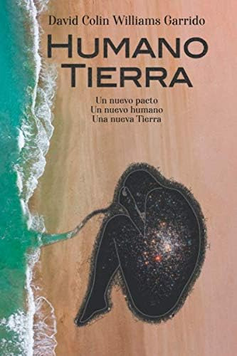 Libro: Humano Tierra: Un Nuevo Pacto, Un Nuevo Humano, Una N