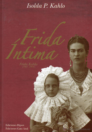 Libro Frida Intima. Frida Kahlo 1907-1954 / Pd. Dku