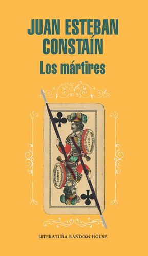Los mártires, de Juan Esteban staín. Serie 9585982635, vol. 1. Editorial Penguin Random House, tapa blanda, edición 2017 en español, 2017