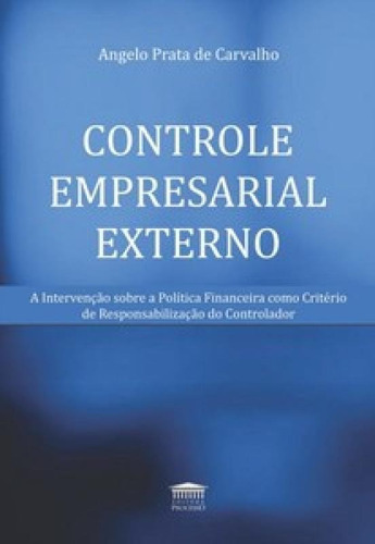 Controle Empresarial Externo, De Carvalho De. Editora Editora Processo, Capa Mole Em Português