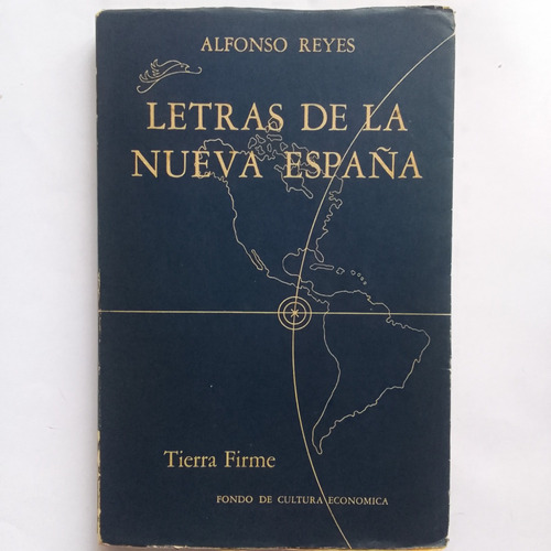 Letras De La Nueva España Alfonso Reyes Cultura Economica