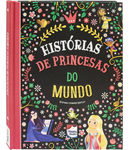 Histórias Encantadas: Histórias De Princesas Do Mundo, De Stefania Leonardi Hartley. Editora Happy Books, Capa Dura, Edição 1 Em Português, 2023