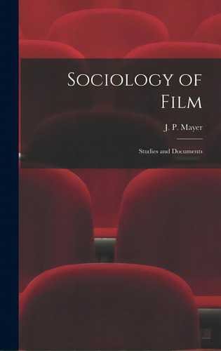 Sociology Of Film: Studies And Documents, De Mayer, J. P. (jacob Peter) 1903-. Editorial Hassell Street Pr, Tapa Dura En Inglés