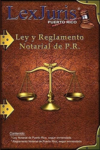 Ley Notarial De Puerto Rico Y El Reglamento.: Ley Núm. 75 De