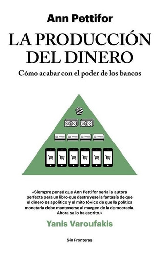 La Produccion Del Dinero - Ann Pettifor