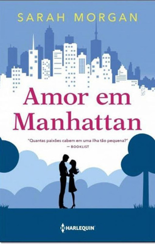 Amor em Manhattan: Para Nova York, com amor Livro 1, de Morgan, Sarah. Editora HARLEQUIN BOOKS, capa mole, edição 1ª edição - 2018 em português