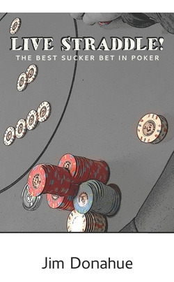 Libro Live Straddle!: The Best Sucker Bet In Poker - Dona...