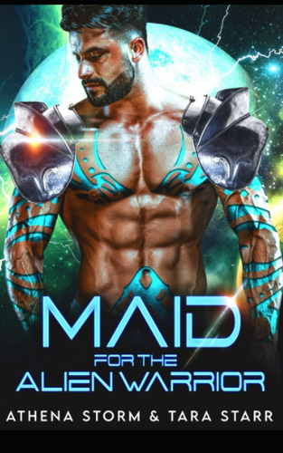 Libro: Maid For The Alien Warrior: A Scifi Romance Fated