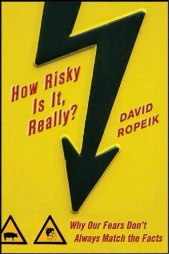 How Risky Is It, Really?: Why Our Fears Don't Always Match The Facts, De David Ropeik. Editorial Mcgraw-hill Education - Europe, Tapa Dura En Inglés