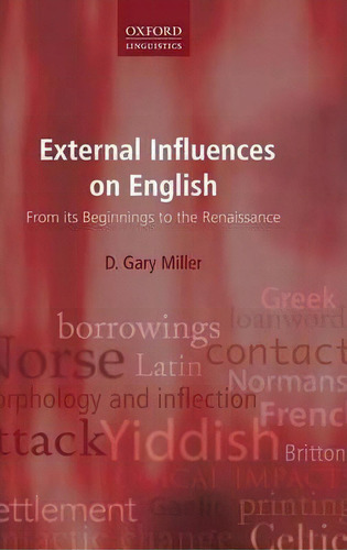 External Influences On English, De D. Gary Miller. Editorial Oxford University Press, Tapa Dura En Inglés
