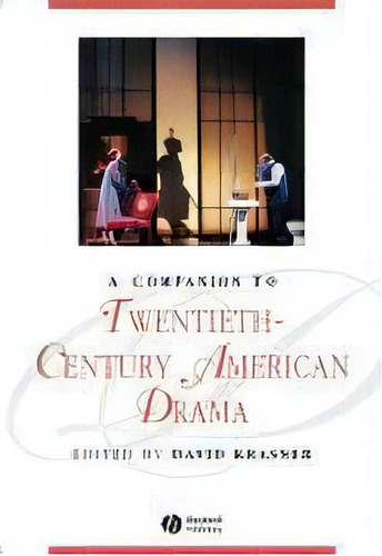 A Companion To Twentieth-century American Drama, De David Krasner. Editorial John Wiley And Sons Ltd, Tapa Blanda En Inglés