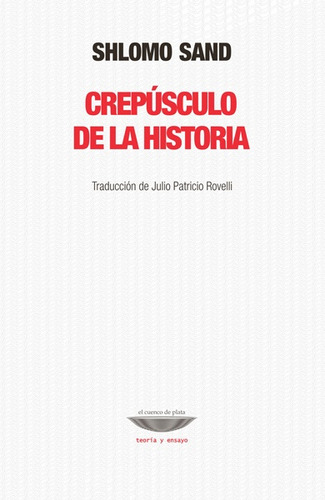 Crepusculo De La Historia - Shlomo Sand