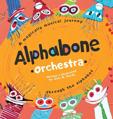 Libro Alphabone Orchestra: A Magically Musical Journey Th...
