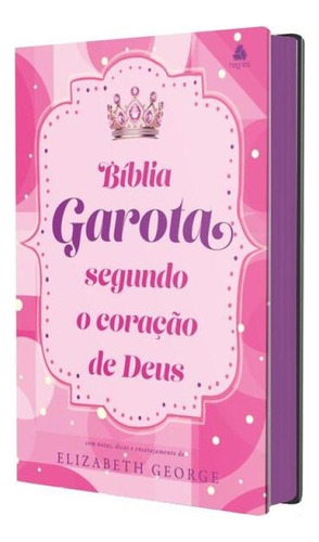Bíblia Da Garota Segundo O Coração De Deus - Modelo Felic, De George, Elizabeth., Vol. 1. Editorial Hagnos, Capa Dura, Edição 2024-11-14 00:00:00 Em Português