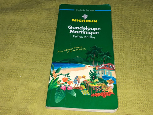 Guadeloupe / Martinique / Guide Tourisme - Michelin