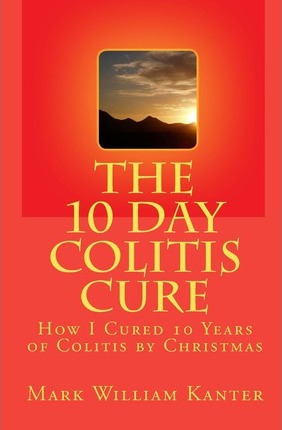 Libro The 10 Day Colitis Cure - Mark William Kanter