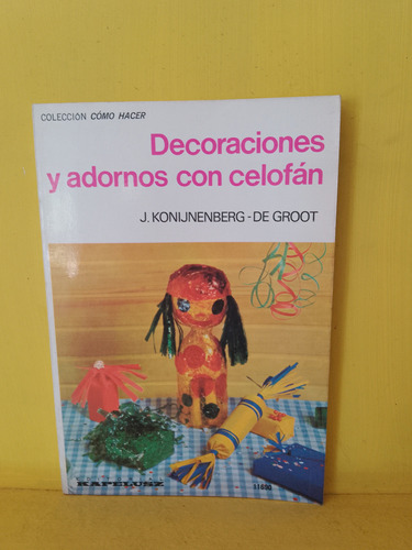 Decoraciones Y Adornos Con Celofán. Colección Cómo Hacer