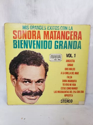 BIENVENIDO GRANDA Mis 15 EXITOS CON LA SONORA MATANCERA TECA