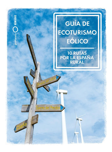 Libro Guia De Ecoturismo Eolico. 10 Rutas Por La Espaãa ...