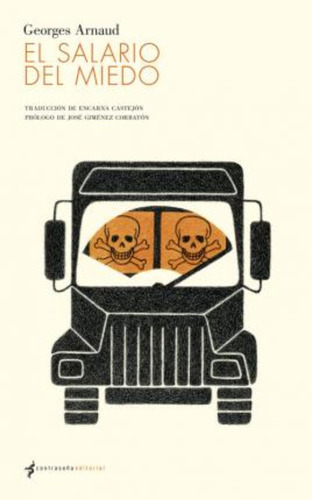 El salario del miedo, de Georges Arnaud. Editorial Contraseña, S.C., tapa blanda en español