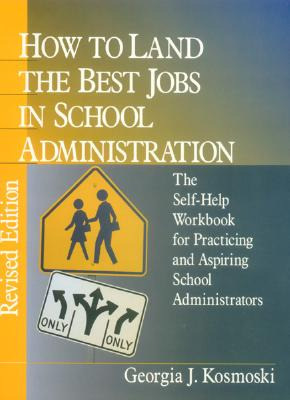 Libro How To Land The Best Jobs In School Administration:...