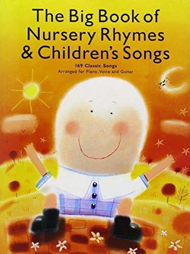 Book : The Big Book Of Nursery Rhymes And Childrens Songs..