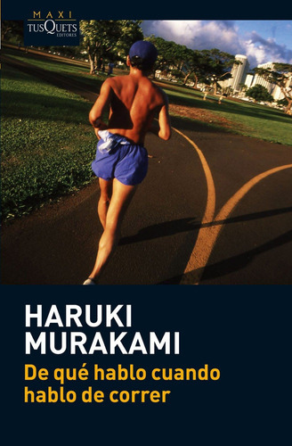 De Qué Hablo Cuando Hablo De Correr - Haruki Murakami, De Haruki Murakami. Editorial Tusquets, Edición 1 En Español