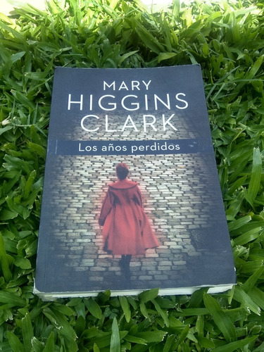 Higgins Clark, Mary - Los Años Perdidos - 