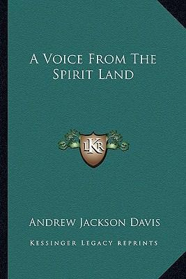 Libro A Voice From The Spirit Land - Andrew Jackson Davis